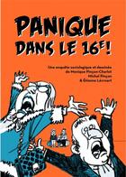 Couverture du livre « Panique dans le 16e ! » de Michel Pincon et Monique Pincon-Charlot et Etienne Lecroart aux éditions La Ville Brule