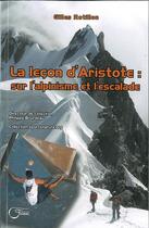 Couverture du livre « La leçon d'Aristote : sur l'alpinisme et l'escalade » de  aux éditions Fournel