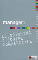 Couverture du livre « Manager ; le coaching d'équipe commerciale » de  aux éditions Demos
