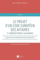 Couverture du livre « Le projet d'un code européen des affaires » de  aux éditions Ste De Legislation Comparee
