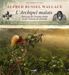 Couverture du livre « Alfred Russel Wallace : l'archipel malais » de Tim Laman et Alfred Russel Wallace aux éditions Plume De Carotte