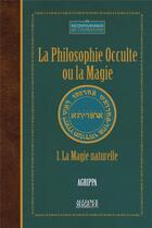 Couverture du livre « La philosophie occulte ou la magie (t1) - la magie naturelle » de Agrippa H-C. aux éditions Alliance Magique