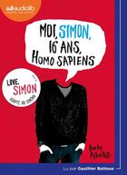 Couverture du livre « Moi, simon, 16 ans, homo sapiens » de Becky Albertalli aux éditions Audiolib