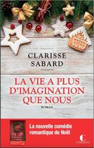 Couverture du livre « La vie a plus d'imagination que nous » de Clarisse Sabard aux éditions Charleston