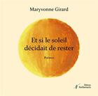 Couverture du livre « Et si le soleil décidait de rester » de Girard Maryvonne aux éditions Stellamaris