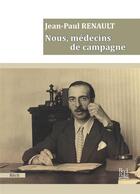 Couverture du livre « Nous, médecins de campagne » de Jean-Paul Renault aux éditions La Bouinotte