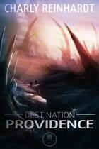 Couverture du livre « Destination Providence » de Charly Reinhardt aux éditions Mix Editions