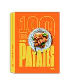 Couverture du livre « 100 recettes de patates » de Collectif D'Auteurs aux éditions Webedia Books