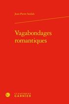 Couverture du livre « Vagabondages romantiques » de Jean-Pierre Saidah aux éditions Classiques Garnier