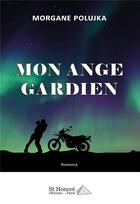 Couverture du livre « Mon ange gardien » de Polujka Morgane aux éditions Saint Honore Editions