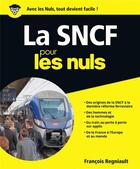 Couverture du livre « La SNCF pour les nuls » de Francois Regniault aux éditions First