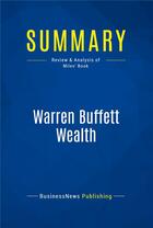 Couverture du livre « Summary : warren buffett wealth (review and analysis of Miles' book) » de  aux éditions Business Book Summaries