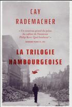 Couverture du livre « La trilogie hambourgeoise » de Cay Rademacher aux éditions Editions Du Masque