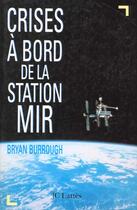 Couverture du livre « Crise A Bord De La Station Mir » de Bryan Burrough aux éditions Lattes