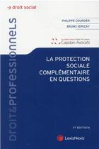 Couverture du livre « La protection sociale complémentaire en questions » de Philippe Coursier et Bruno Serisay aux éditions Lexisnexis
