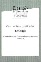 Couverture du livre « Le Congo au temps des grandes compagnies concessionnaires 1898-1930 » de Coquery-Vidrovi aux éditions Ehess
