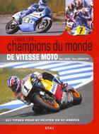 Couverture du livre « Tous les champions du monde de vitesse moto » de Unau/Onewater aux éditions Etai