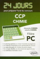 Couverture du livre « Chimie 24 jours pour preparer l'oral du concours ccp - filiere pc » de Chemin aux éditions Ellipses