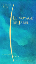 Couverture du livre « Le voyage de jabel » de Jacq Gouerou-Jaouen aux éditions Ouest France