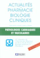 Couverture du livre « Pathologies cardiaques et vasculaires actualites en pharmacologie et biologie » de Garnier J-P aux éditions John Libbey