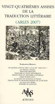 Couverture du livre « Vingt-quatrièmes assises de la traduction littéraire ; Arles 2007 » de  aux éditions Actes Sud