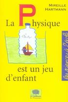 Couverture du livre « La physique est un jeu d'enfant » de Mireille Hartmann aux éditions Le Pommier
