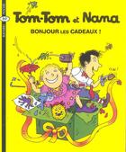 Couverture du livre « Tom-Tom et Nana T.13 ; bonjour les cadeaux ! (édition 2004) » de Bernadette Despres et Jacqueline Cohen aux éditions Bayard Jeunesse