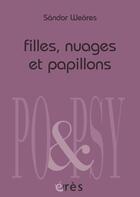 Couverture du livre « Filles nuages et papillons » de Sandor Weores aux éditions Eres