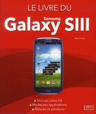 Couverture du livre « Le livre du Samsung Galaxy SIII » de Cedric Gallet aux éditions First Interactive