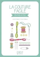 Couverture du livre « La couture facile en pas à pas » de Annie Bailleux et Astrid Eulalie aux éditions First