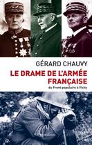 Couverture du livre « Le drame de l'armée française ; du Front Populaire à Vichy » de Gerard Chauvy aux éditions Pygmalion