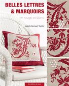 Couverture du livre « Belles lettres & marquoirs en rouge et blanc » de Isabelle Haccourt-Vautier aux éditions De Saxe