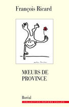 Couverture du livre « Moeurs de province » de Francois Ricard aux éditions Editions Boreal