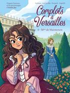 Couverture du livre « Complots à Versailles Tome 6 : Mme de Maintenon » de Carbone et Giulia Adragna aux éditions Jungle