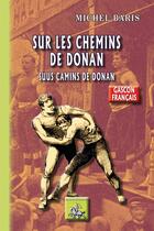 Couverture du livre « Sur les chemins de Donan ; Suus camins de Donan » de Michel Baris aux éditions Editions Des Regionalismes