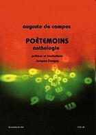 Couverture du livre « Poetemoins - anthologie » de Augusto De Campos aux éditions Les Presses Du Reel