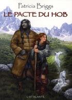 Couverture du livre « Le pacte du hob » de Patricia Briggs aux éditions L'atalante