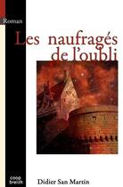 Couverture du livre « Les naufragés de l'oubli » de Didier San Martin aux éditions Coop Breizh