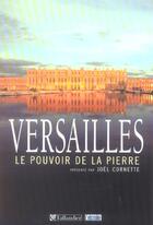 Couverture du livre « Versailles-le pouvoir de la pierre » de Joel Cornette aux éditions Tallandier