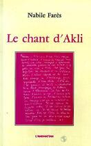 Couverture du livre « Chant d'akli » de Fares Nabil aux éditions L'harmattan
