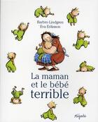 Couverture du livre « La maman et le bébé terrible » de Eriksson Eva et Barbro Lindgren aux éditions Mijade