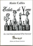 Couverture du livre « Éclats de verre ; le vrai-faux journal d'un buveur » de Alain Calles aux éditions Chloe Des Lys