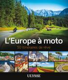 Couverture du livre « L'Europe à moto (édition 2019) » de Collectif Ulysse aux éditions Ulysse