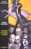 Couverture du livre « Europe:Du Mythe a la Réalité » de Frédéric Dufourg aux éditions Bord De L'eau