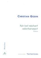 Couverture du livre « Nul n est mechant volontairement » de Godin aux éditions Pleins Feux
