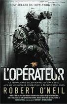 Couverture du livre « L'opérateur ; le témoignage exceptionnel du Navy SEAL aux 400 missions de combat qui a éliminé Ben Laden » de Robert O'Neill aux éditions Nimrod