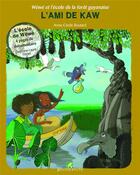 Couverture du livre « Wéwé et l'école de la forêt guyanaise ; l'ami de Kaw » de Anne-Cecile Boutard aux éditions Plume Verte