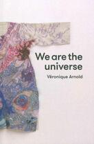 Couverture du livre « We are the universe » de Veronique Arnold aux éditions Mediapop