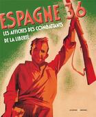Couverture du livre « Espagne 36 ; les affiches des combattants de la liberté (édition 2018) » de  aux éditions Editions Libertaires