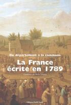 Couverture du livre « La France écrite en 1789 ; du département à la commune » de  aux éditions Publi-topex